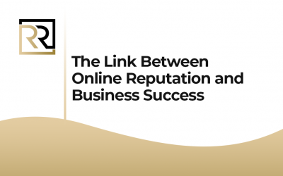 The Link Between Online Reputation and Business Success